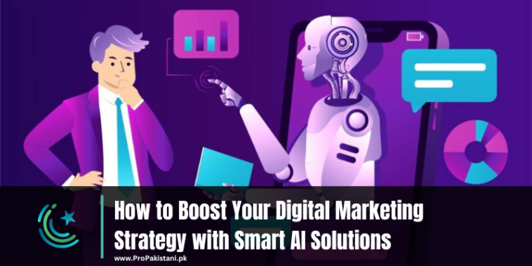 How to Boost Your Digital Marketing Strategy with Smart AI Solutions