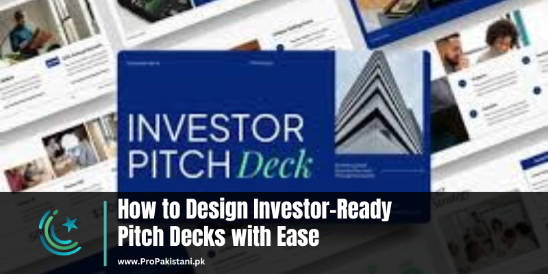 How to Design Investor-Ready Pitch Decks with Ease