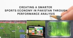 Creating A Smarter Sports Economy in Pakistan through Performance Analysis