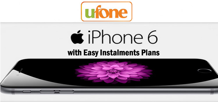 Ufone Partners with Faysal Bank to Offer iPhone 6 for Rs. 5,000 per Month Instalment