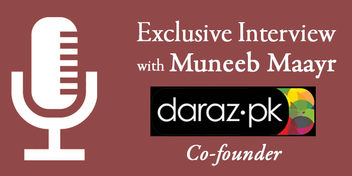 Exclusive Interview With Muneeb Maayr, Co-Founder of Daraz.pk