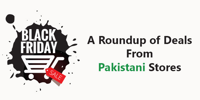 Roundup: Black Friday Deals by Pakistani Online Stores