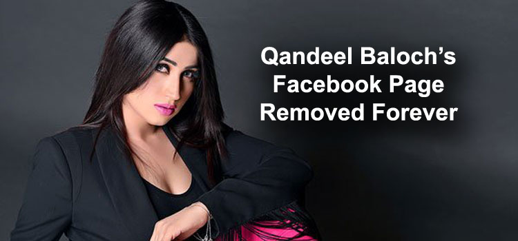Qandeel Baloch’s Sensational Facebook Page is Now Gone Forever