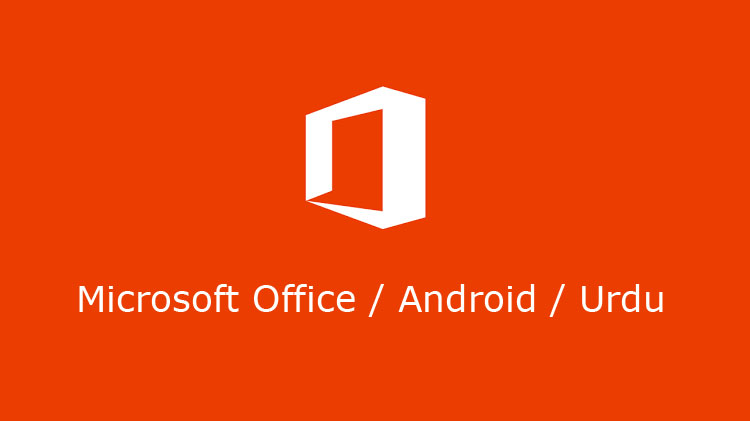 Microsoft Office for Android now Available in Urdu