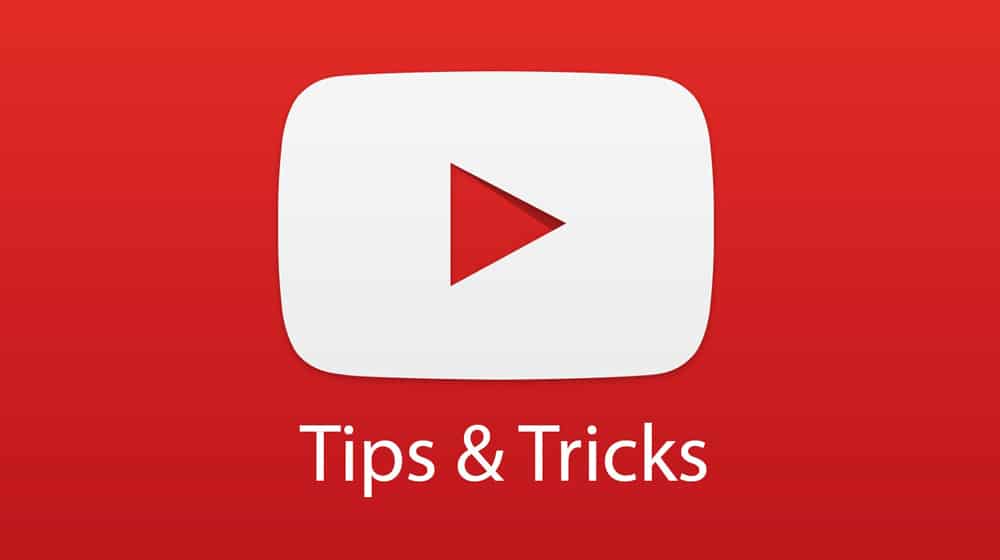 10 Tips & Tricks to Help You Make the Most Out of YouTube