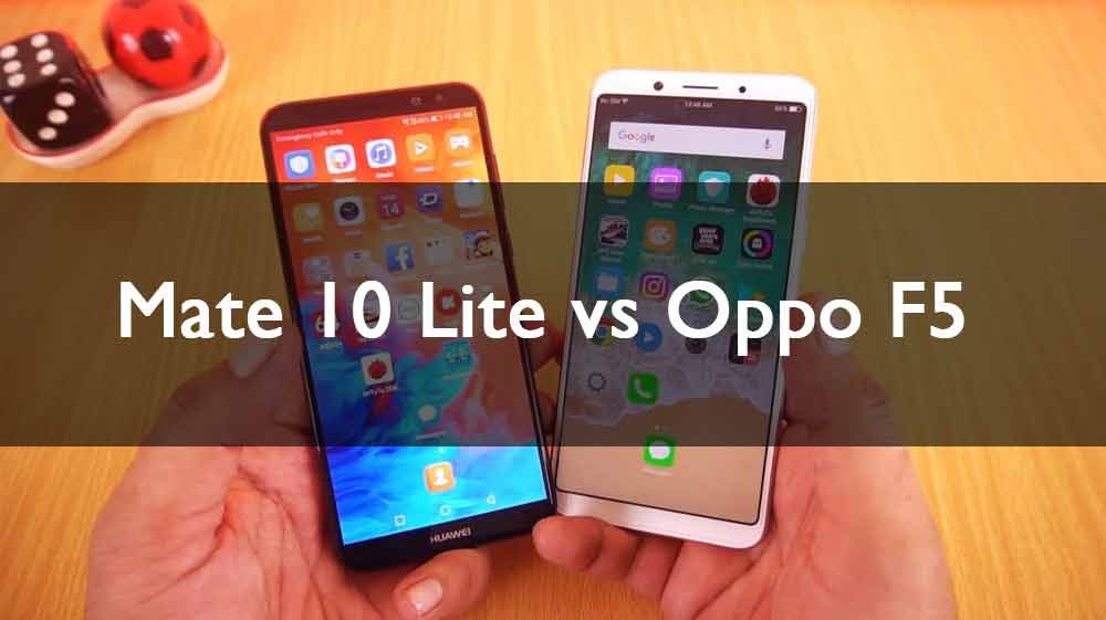 Bezelless Showdown: Huawei Mate 10 Lite vs Oppo F5