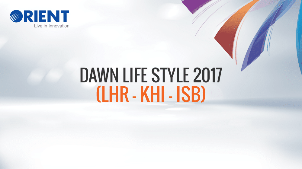 Orient Will Exhibit Its Innovations at Dawn Lifestyle Expo 2017