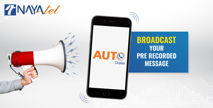 Broadcast Your Pre Recorded Message With Nayatel Auto Dialer