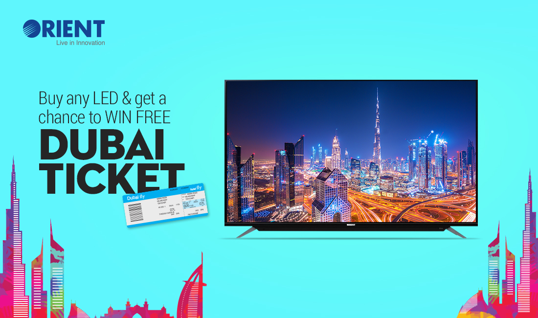 Win a Ticket to Dubai with Orient’s Latest LED TV Offer