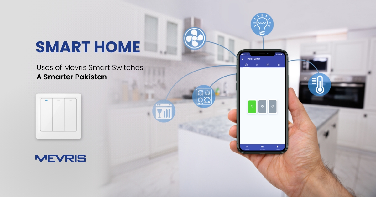 Uses of Mevris Smart Switches: A Smarter Pakistan