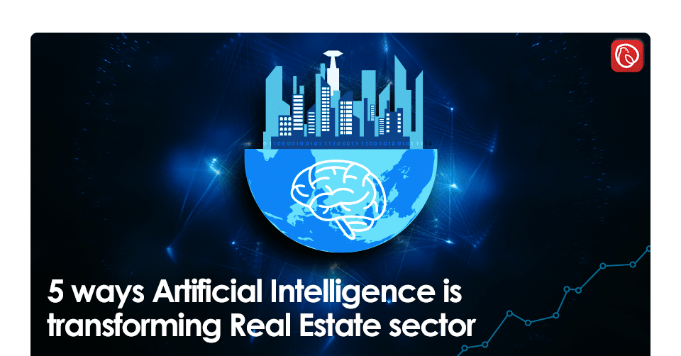 5 Ways Artificial Intelligence is Transforming the Real Estate Sector