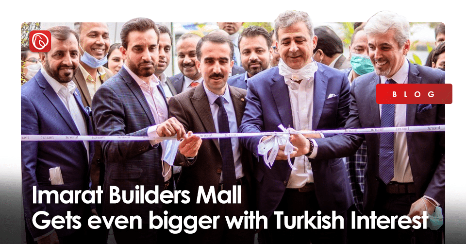 Imarat Builders Mall – Gets Even Bigger with Turkish Interest