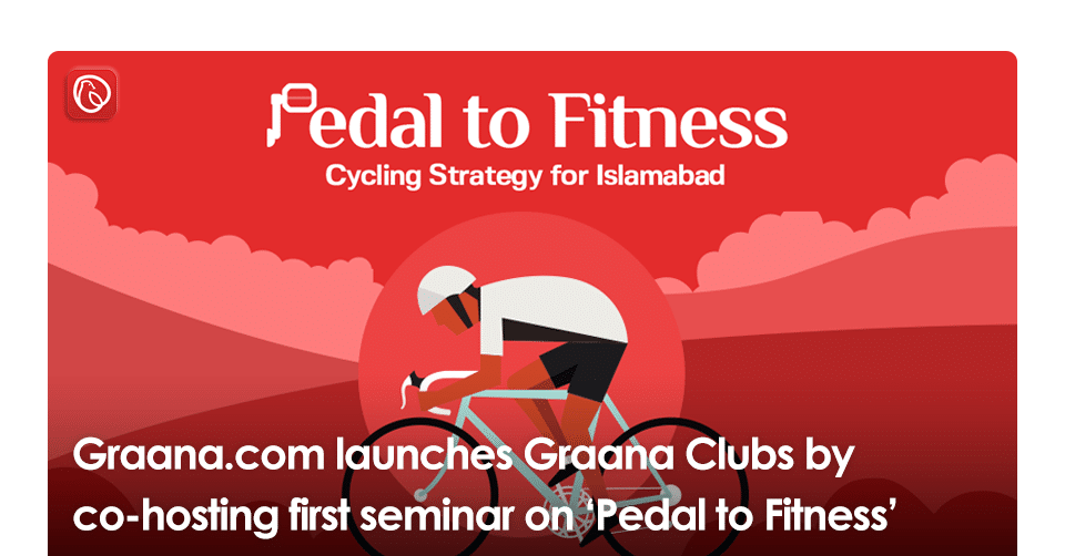 Graana.com Launches Graana Clubs by Co-hosting First Seminar on ‘Pedal ...