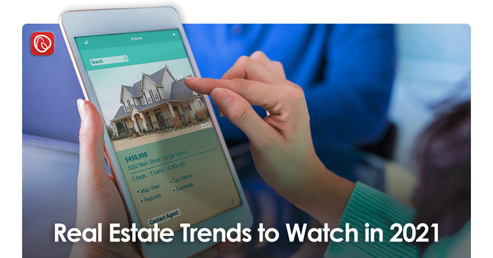 Real Estate Trends to Watch in 2021