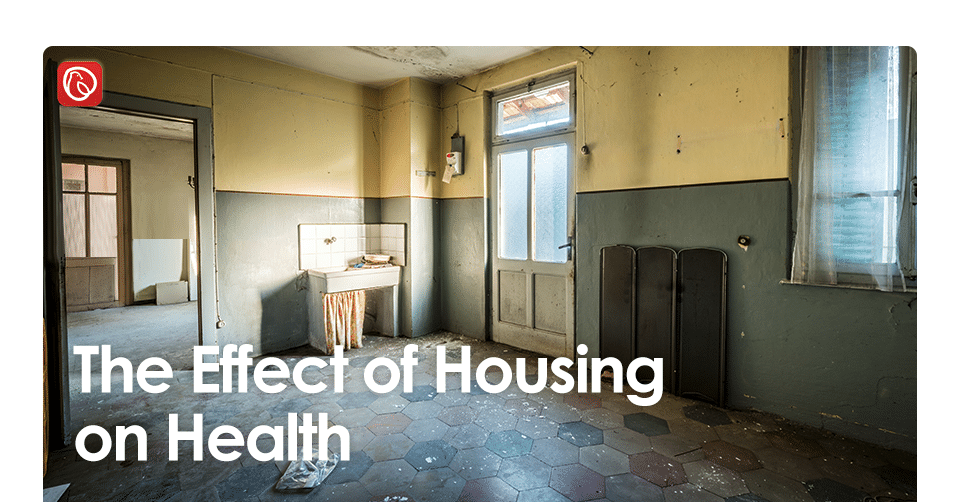 The Effect of Housing on Health