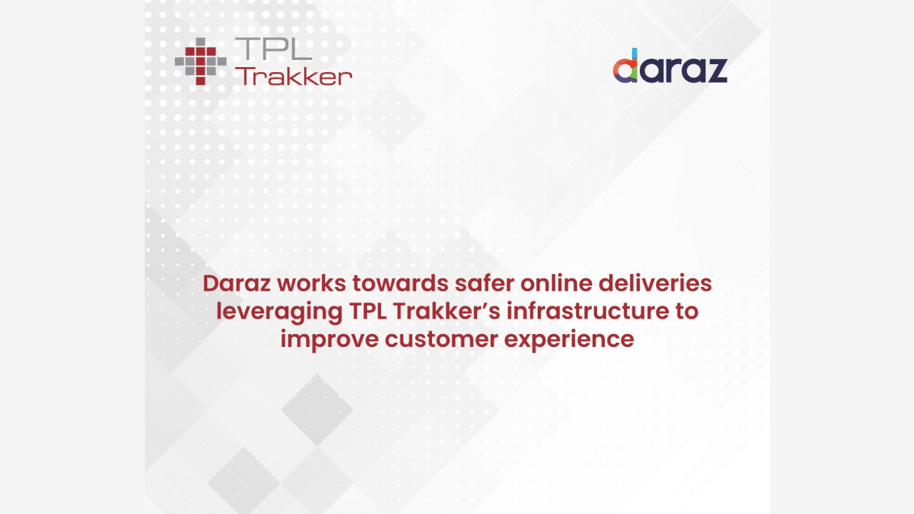 Daraz Works towards Safer Online Deliveries Leveraging TPL Trakker’s Infrastructure