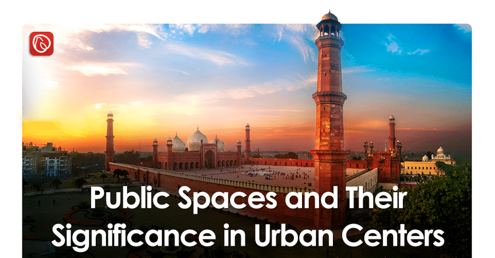 Public Spaces and Their Significance in Urban Centers  