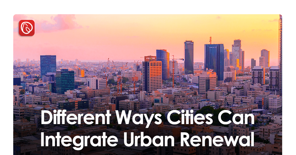 Different Ways Cities Can Integrate Urban Renewal