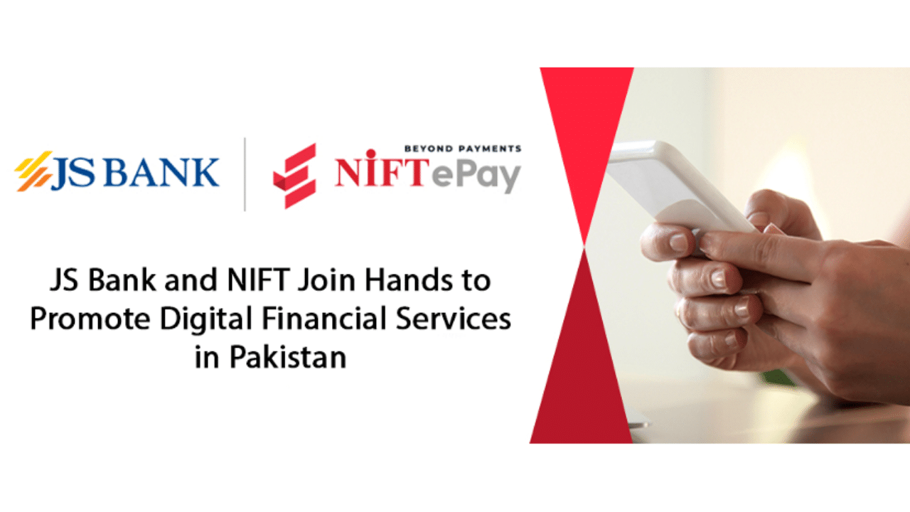 JS Bank and NIFT Partner to Promote Digital Financial Services in Pakistan