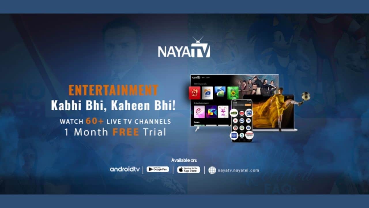 Nayatel Launches Naya TV – Pakistan’s First Live TV Streaming Service Available on Four Different Platforms