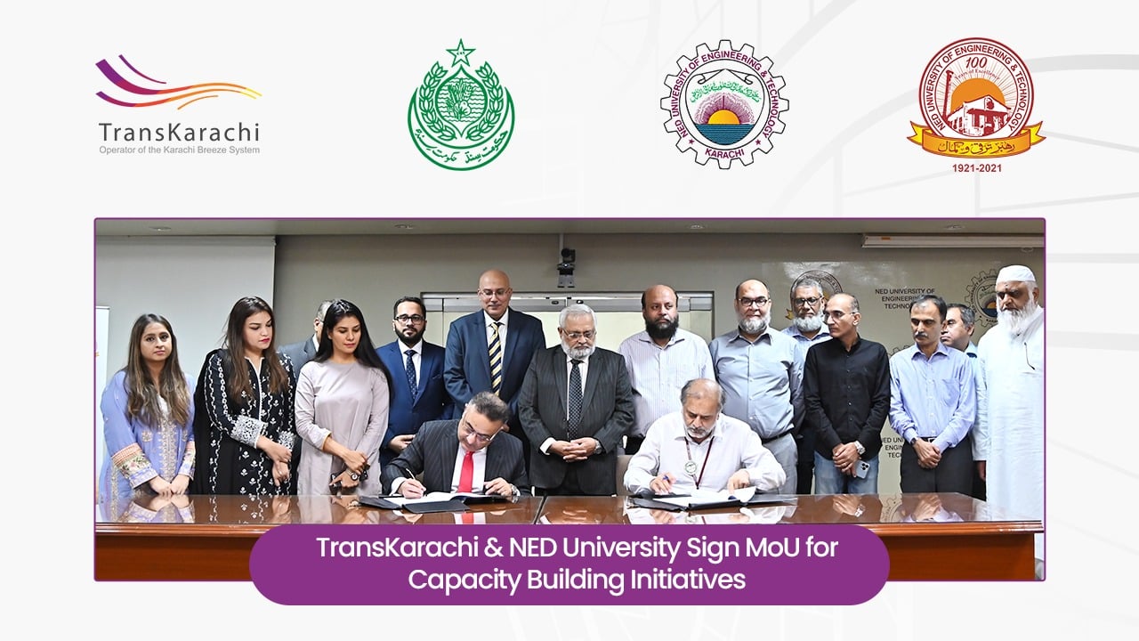 TransKarachi, NED University Sign MoU for Capacity Building Initiatives