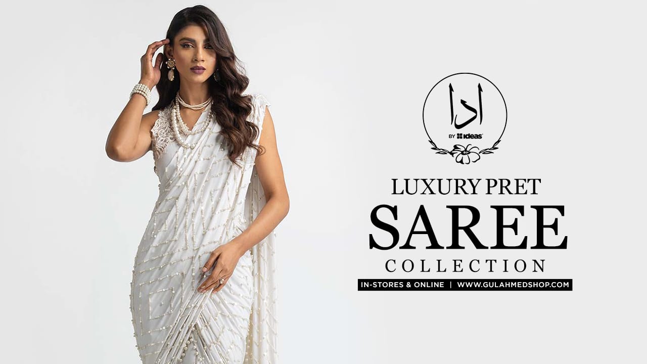 Indulge in the Luxury of GulAhmed’s Exclusive Saree Collection