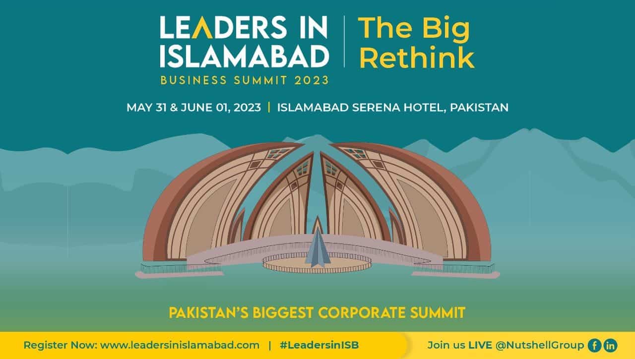 The Big-Rethink – LEADERS IN ISLAMABAD BUSINESS SUMMIT 6th Edition on May 31 and June 1 2023