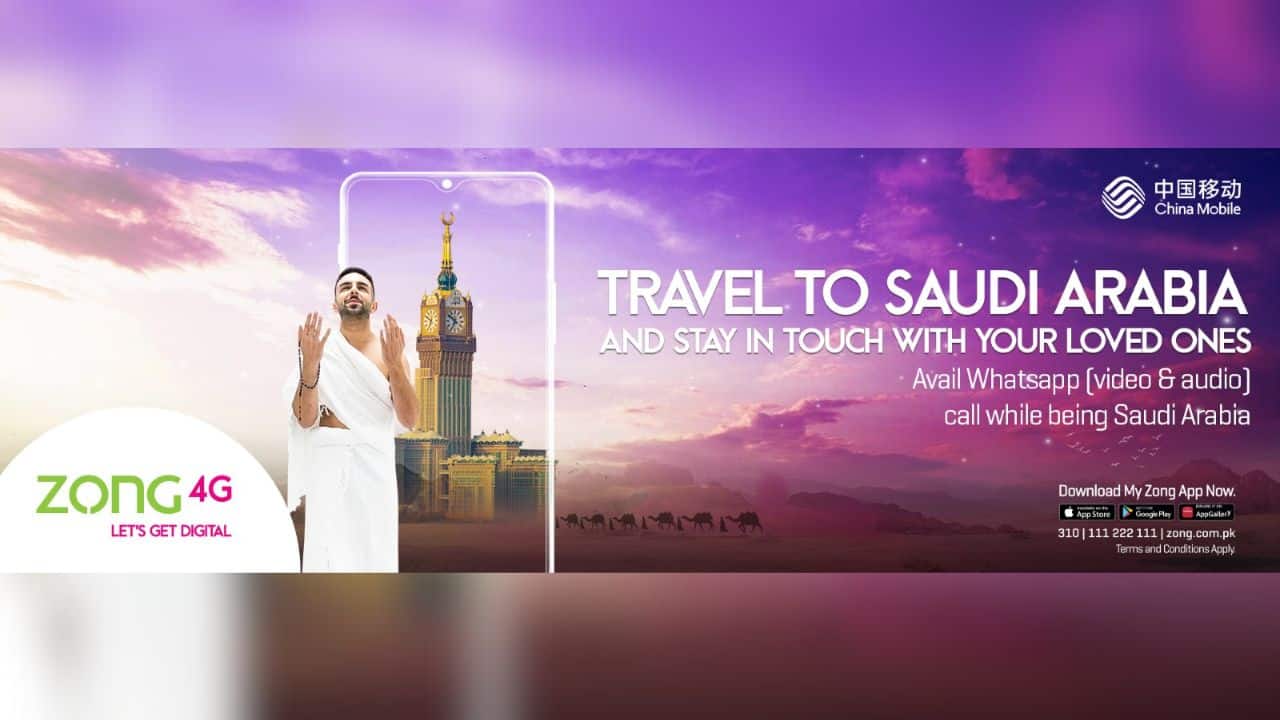 Zong 4G’s International Roaming Offer is Making Lives Easier for All Pilgrims Traveling to Saudi Arabia