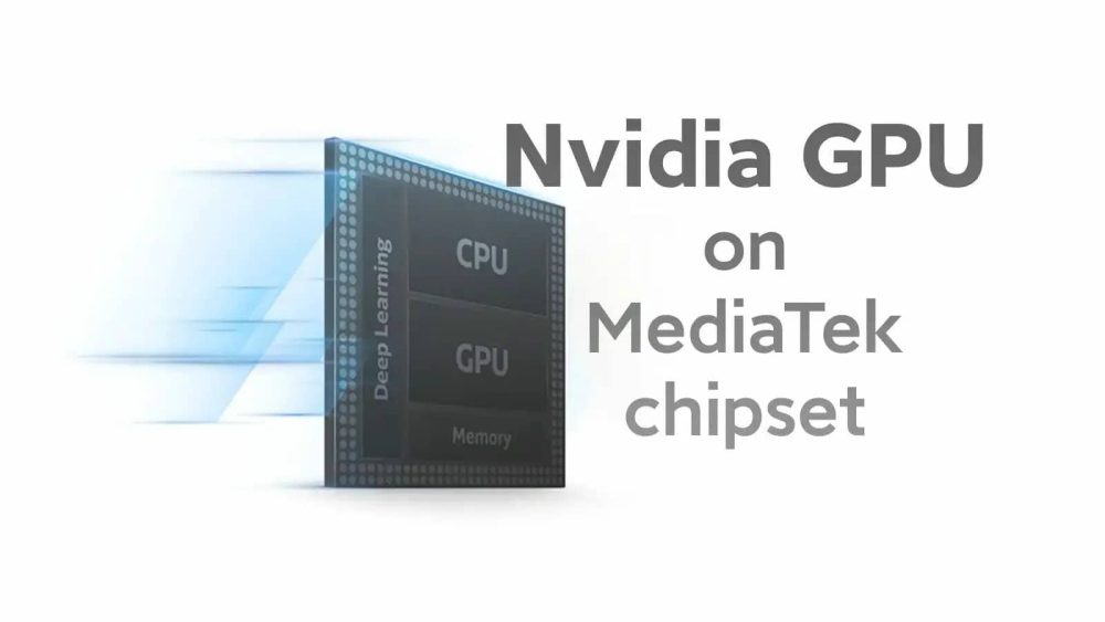 MediaTek to Launch Android Phone Chips With Nvidia GPUs Soon