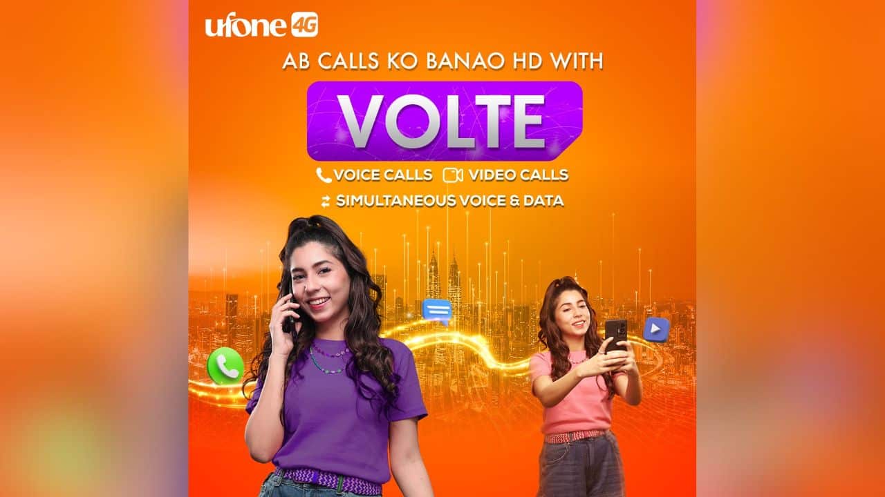 Ufone 4G Introduces VoLTE for HD Voice & Video Calling Experience Over 4G Network