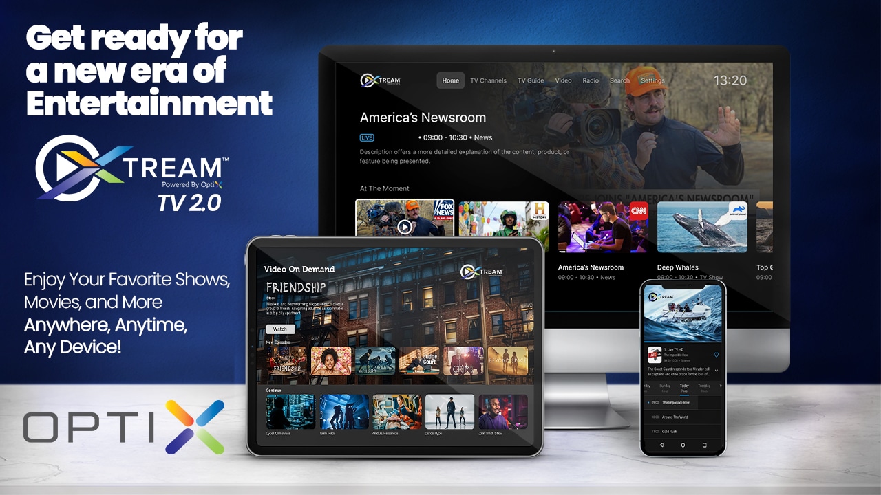Optix Unveils Xtream TV 2.0: A Game Changer Redefining Entertainment Everywhere!