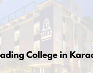 Why is Titan One of the Leading Colleges in Karachi?